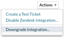 Actions > Downgrade Zendesk integration